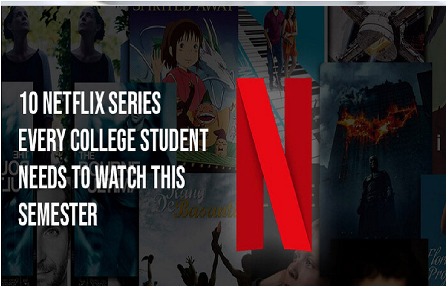 10 Netflix Series Every College Student Needs To Watch This Semester